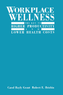 Workplace Wellness: The Key to Higher Productivity and Lower Health Costs