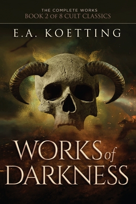 Works of Darkness - Donaghue, Timothy (Editor), and Koetting, E a