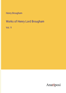 Works of Henry Lord Brougham: Vol. 9