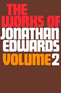 Works of Jonathan Edwards Volume 2