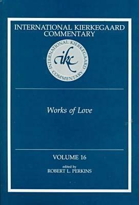 Works of Love - Perkins, Robert L. (Editor)