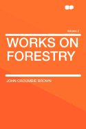 Works on Forestry Volume 2