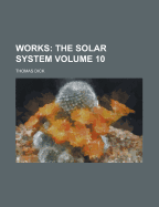 Works Volume 10 - Dick, Thomas