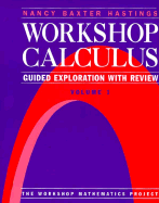 Workshop Calculus: Guided Exploration with Review, Volume 1