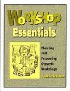 Workshop Essentials: Planning and Presenting Dynamic Workshops