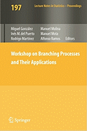 Workshop on Branching Processes and Their Applications