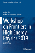 Workshop on Frontiers in High Energy Physics 2019: Fhep 2019