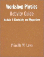 Workshop Physics? Activity Guide, Electriciy and Magnetism: Electrostatics, DC Circuits, Electronics, and Magnetism (Unit 19-27)
