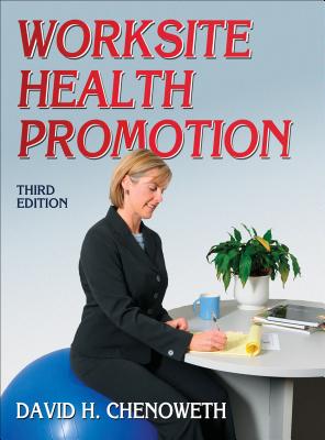 Worksite Health Promotion - Chenoweth, David H.