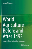 World Agriculture Before and After 1492: Legacy of the Columbian Exchange