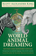 World Animal Dreaming: Interpreting the Symbolic Language of the World's Animals