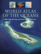 World Atlas of the Oceans: With the General Bathymetric Chart of the Oceans (Gebco) Published by the Canadian Hydrographic Service - Leier, Manfred, Dr. (Editor)