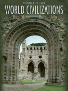 World Civilizations: Volume I: To 1600