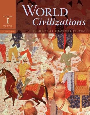 World Civilizations, Volume I: To 1700 - Adler, Philip J, and Pouwels, Randall L