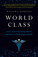 World Class: A Story of Adversity, Transformation, and Success at Nyu Langone Health