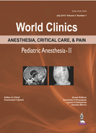 World Clinics Anesthesia, Critical Care & Pain: Pediatric Anesthesia-II: Volume 3, Number 1