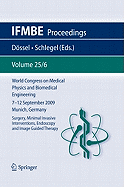 World Congress on Medical Physics and Biomedical Engineering September 7 - 12, 2009 Munich, Germany: Vol. 25/VI Surgery, Mimimal Invasive Interventions, Endoscopy and Image Guided Therapy