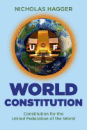 World Constitution: Constitution for the United Federation of the World