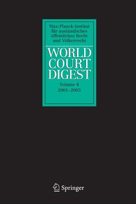 World Court Digest 2001 - 2005 - Minnerop, Petra, and Oellers-Frahm, Karin, and Schorkopf, Frank