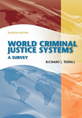 World Criminal Justice Systems: A Comparative Survey - Terrill, Richard J
