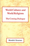 World Cultures and World Religions: The Coming Dialogue