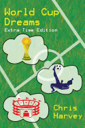 World Cup Dreams: Extra Time Edition