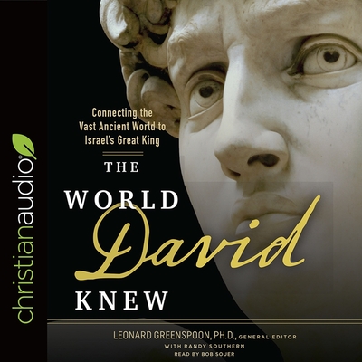 World David Knew: Connecting the Vast Ancient World to Israel's Great King - Southern, Randy (Contributions by), and Gitler, Haim, and Greenspoon, Leonard (Contributions by)