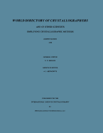 World Directory of Crystallographers: And of Other Scientists Employing Crystallographic Methods