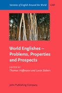 World Englishes - Problems, Properties and Prospects: Selected Papers from the 13th IAWE Conference