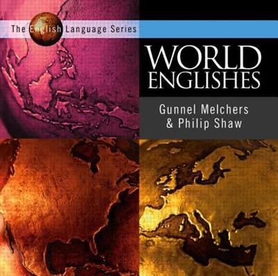 World Englishes - Melchers, Gunnel, and Shaw, Philip