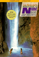 World Guide to Nude Beaches & Resorts - Baxandall, Lee