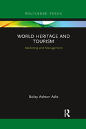 World Heritage and Tourism: Marketing and Management