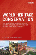 World Heritage Conservation: The World Heritage Convention, Linking Culture and Nature for Sustainable Development