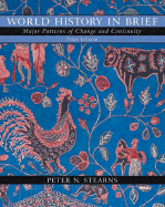 World History in Brief: Major Patterns of Change and Continuity, Single Volume Edition (with Study Card)