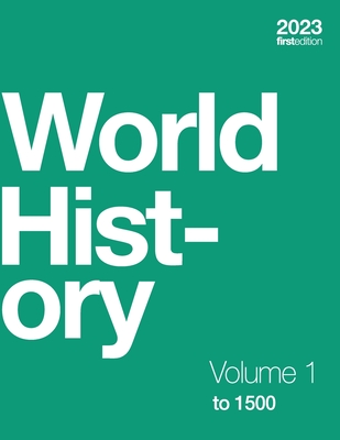 World History, Volume 1: to 1500 (paperback, b&w) - Kordas, Ann, and Lynch, Ryan J, and Nelson, Brooke