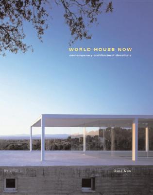 World House Now: Contemporary Architectural Directions - Ngo, Dung