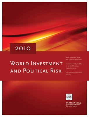 World Investment and Political Risk 2010 - Villar, Daniel, and Dreyhaupt, Stephan, and Economou, Persephone