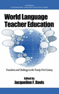 World Language Teacher Education: Transitions and Challenges in the 21st Century