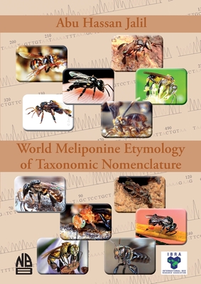 World Meliponine Etymology of Taxonomic Nomenclature - Jalil, Abu Hassan
