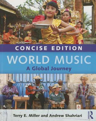World Music Concise Edition: A Global Journey - Paperback & CD Set Value Pack - Miller, Terry E, and Shahriari, Andrew