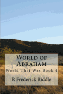 World of Abraham: The World That Was