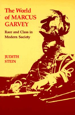 World of Marcus Garvey: Race and Class in Modern Society - Stein, Judith