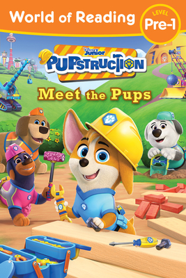 World of Reading: Pupstruction: Meet the Pups - Higginson, Sheila Sweeny