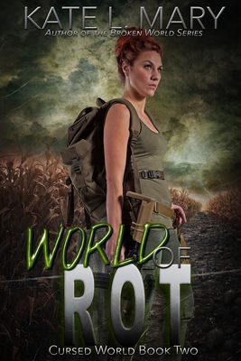 World of Rot: A Post-Apocalyptic Novel - Mary, Kate L