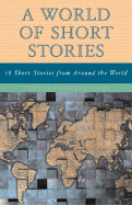 World of Short Stories: 18 Short Stories from Around the World (Part of the Longman Literature for College Readers Series)