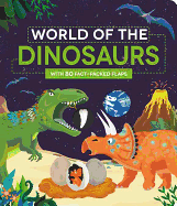 World of the Dinosaurs: With 80 Fact-Packed Flaps