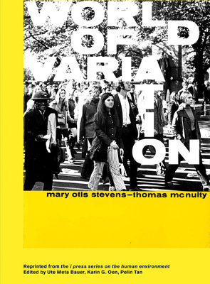 World of Variation: The I Press Series on the Human Environment - Stevens, Mary Otis, and McNulty, Thomas, and Bauer, Ute Meta (Editor)