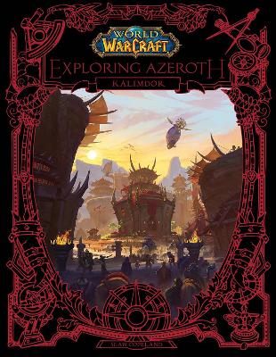 World of Warcraft: Exploring Azeroth - Kalimdor - Entertainment, Blizzard, and Copeland, Sean