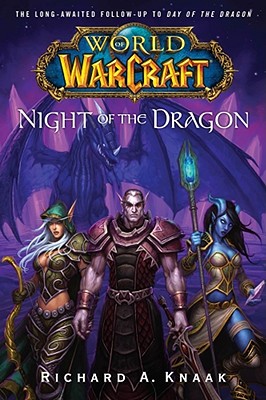World of Warcraft: Night of the Dragon - Knaak, Richard A