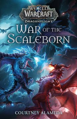 World of Warcraft: War of the Scaleborn - Alameda, Courtney